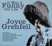 It Was A Funny Old Life written by Joyce Grenfell performed by Joyce Grenfell on CD (Unabridged)